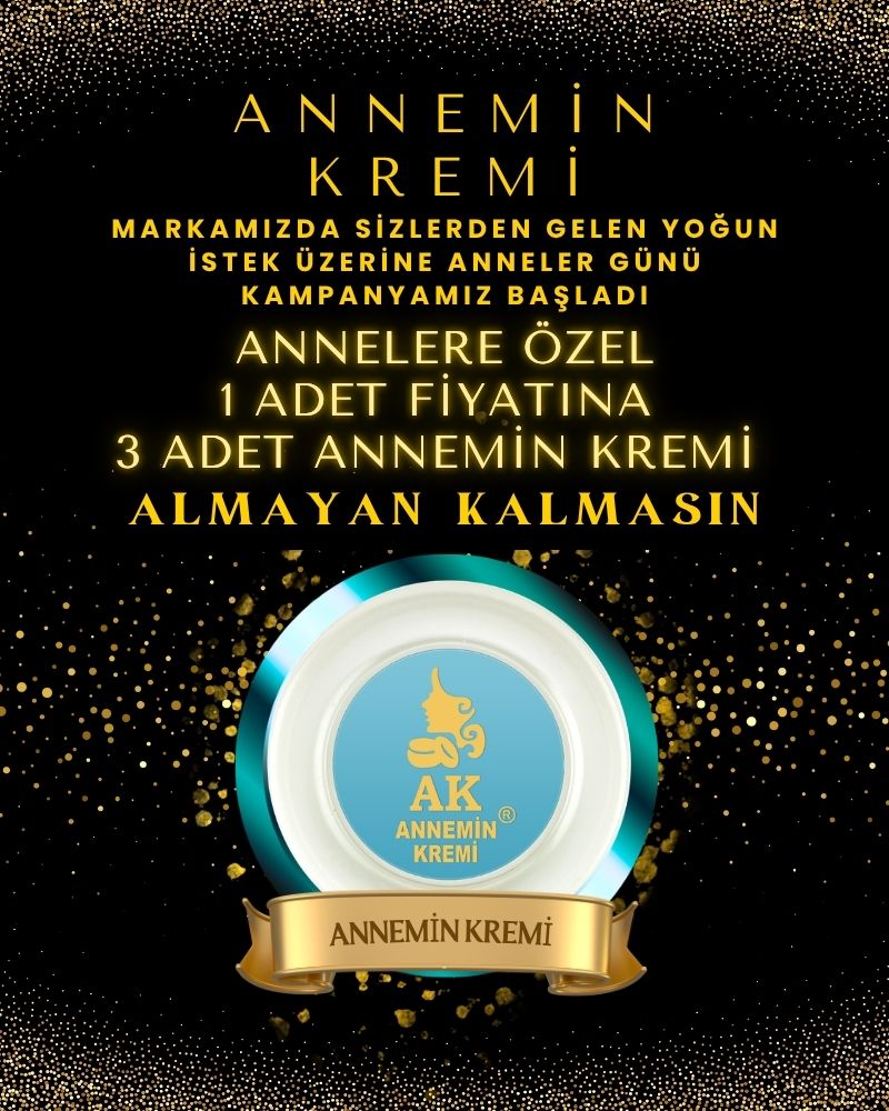 ANNELERE ÖZEL 1 ADET FİYATINA  3 ADET ANNEMİN KREMİ